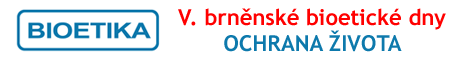 V. brn�nsk� bioetick� dny