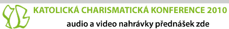 Katolick� charismatick� konference - objedn�vka audio a video nosi��